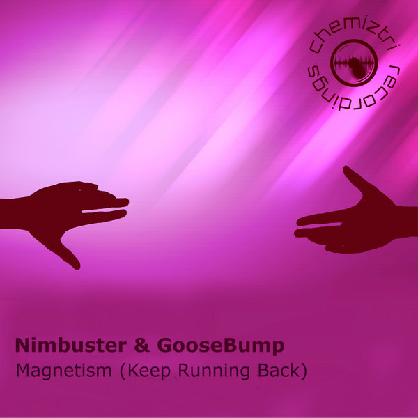 Nimbuster, GooseBump - MAGNETISM (KEEP RUNNING BACK) (CLUB MIXES) [CHMCLB102]